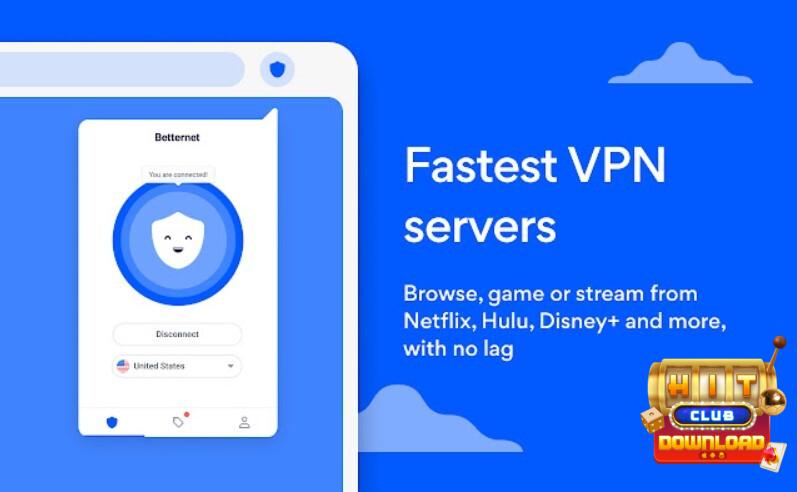 Betternet VPN sẽ giúp bạn cho bạn truy cập Internet an toàn